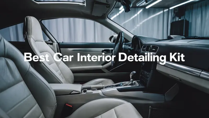 Best Car Interior Detailing Kit
